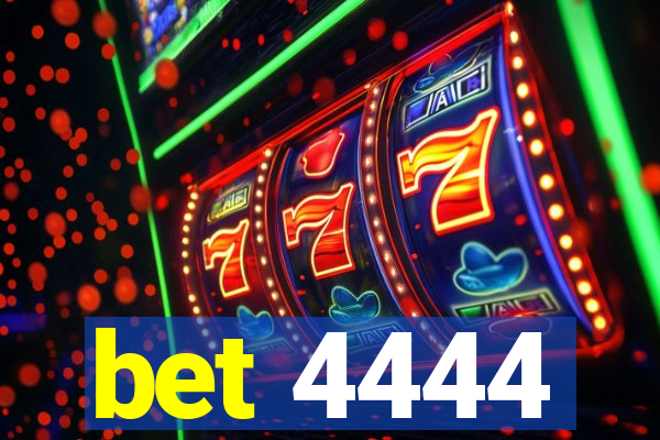 bet 4444